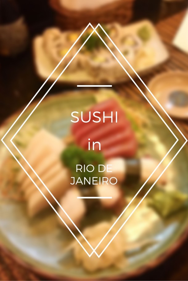 Call Me Katie - Sushi in Rio de Janeiro.jpg