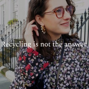 Recycling is not the&nbsp;answer
